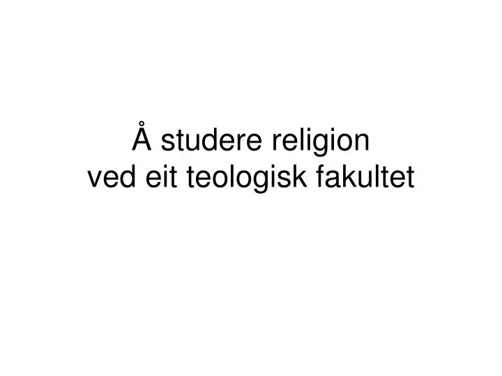 studere religion ved eit teologisk fakultet