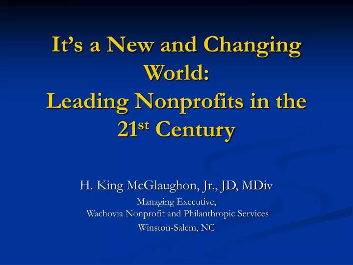 it s a new and changing world leading nonprofits in the 21 st century