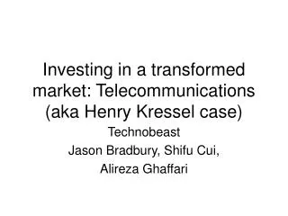 Investing in a transformed market: Telecommunications (aka Henry Kressel case)