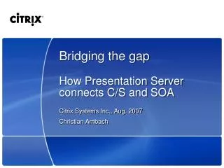 Bridging the gap How Presentation Server connects C/S and SOA