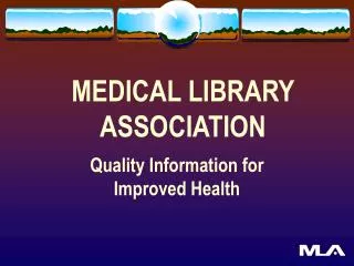 MEDICAL LIBRARY ASSOCIATION