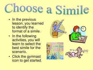 In the previous lesson, you learned to identify the format of a simile.