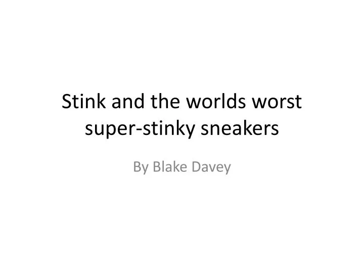 stink and the worlds worst super stinky sneakers