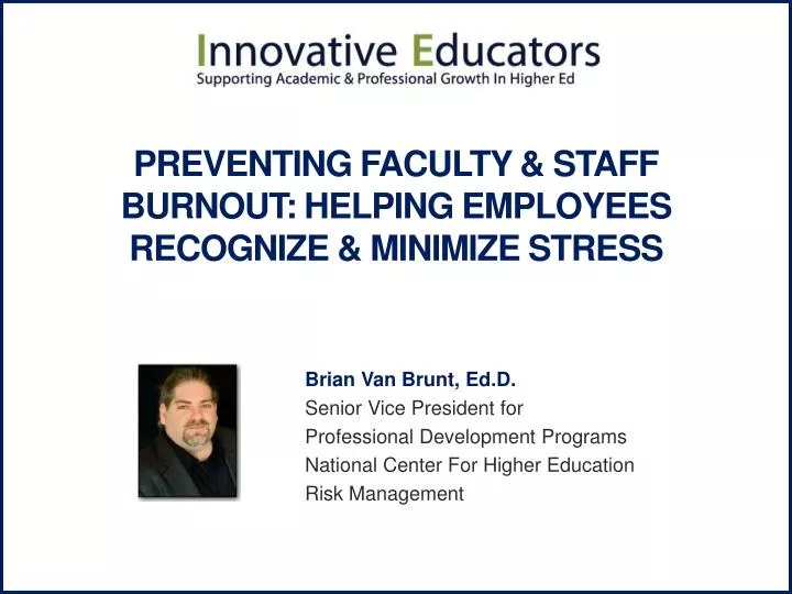 preventing faculty staff burnout helping employees recognize minimize stress