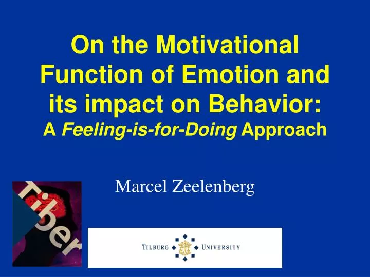 on the motivational function of emotion and its impact on behavior a feeling is for doing approach