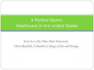 A Perfect Storm: Healthcare in the United States