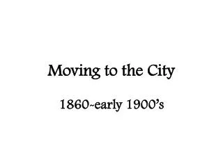 Moving to the City