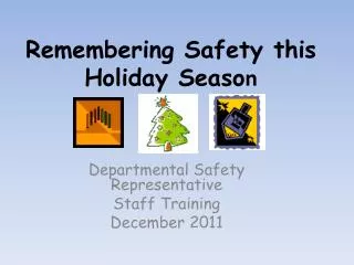 Remembering Safety this Holiday Seaso n