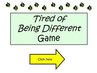 Tired of Being Different Game
