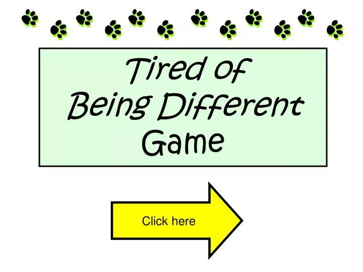 tired of being different game