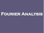 Fourier Analysis - slide 1