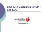2005 AHA Guidelines for CPR and ECC - slide 1