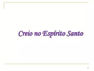creio no esp rito santo