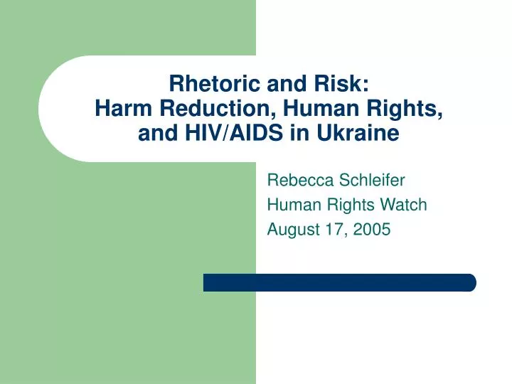 rhetoric and risk harm reduction human rights and hiv aids in ukraine