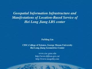 FuMing Lin CISC,College of Science, George Mason University Hei Long Jiang Geometrics Center