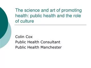 The science and art of promoting health: public health and the role of culture