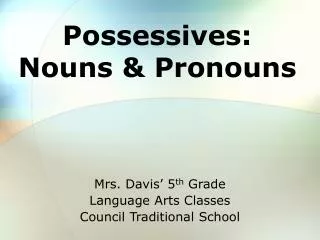 Possessives: Nouns &amp; Pronouns