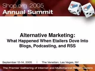 Alternative Marketing: What Happened When Etailers Dove Into Blogs, Podcasting, and RSS