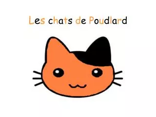l e s c h a t s d e p o u d l a r d