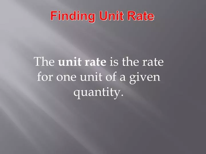 the unit rate is the rate for one unit of a given quantity