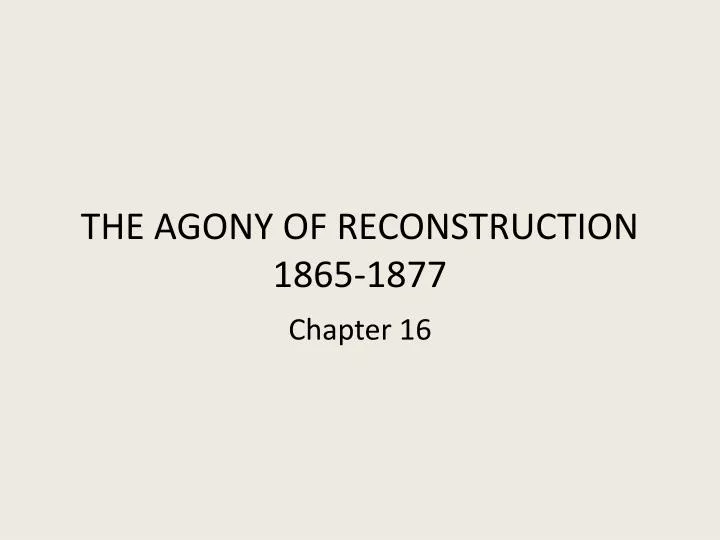 the agony of reconstruction 1865 1877