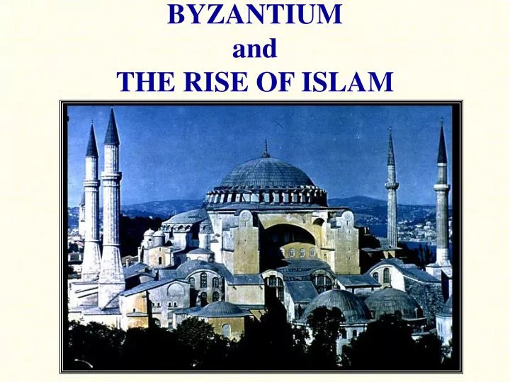 byzantium and the rise of islam