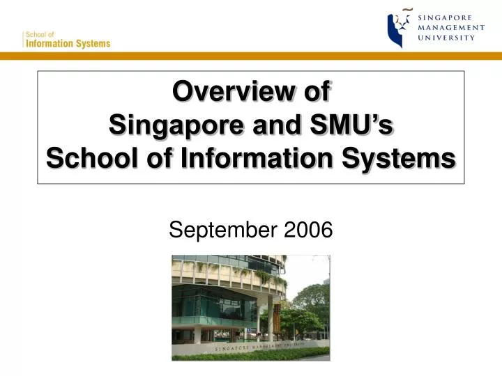 overview of singapore and smu s school of information systems