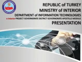 REPUBLIC of TURKEY MINISTRY of INTERIOR DEPARTMENT of INFORMATION TECHNOLOGIES