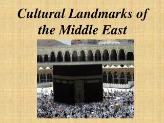 Cultural Landmarks of the Middle East