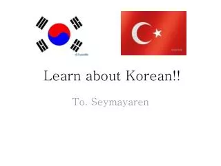 Learn about Korean!!