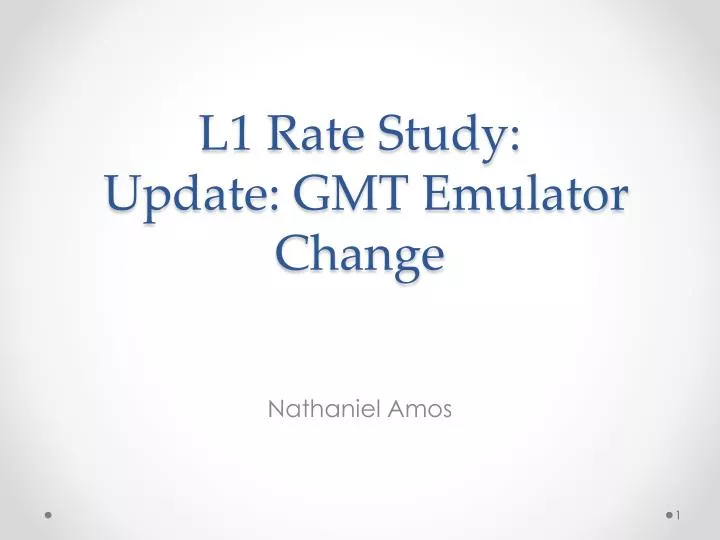 l1 rate study update gmt emulator change