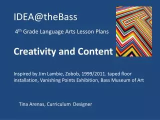 IDEA@theBass 4 th Grade Language Arts Lesson Plans Creativity and Content
