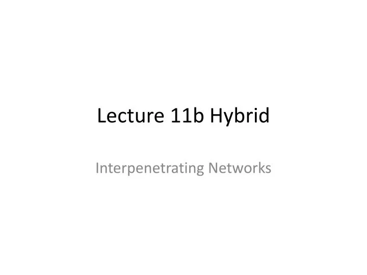 lecture 11b hybrid