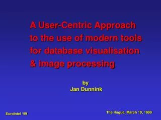 A User-Centric Approach to the use of modern tools for database visualisation &amp; image processing