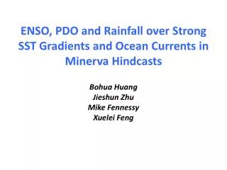 ENSO , PDO and Rainfall over Strong SST Gradients and Ocean Currents in Minerva Hindcasts