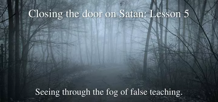 closing the door on satan lesson 5