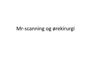mr scanning og rekirurgi