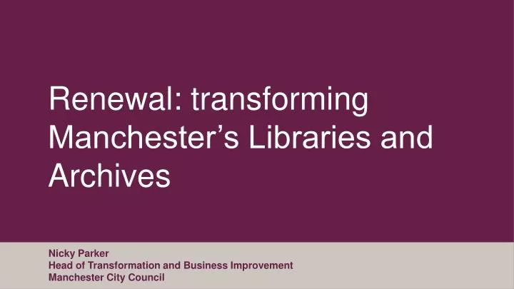 renewal transforming manchester s libraries and archives