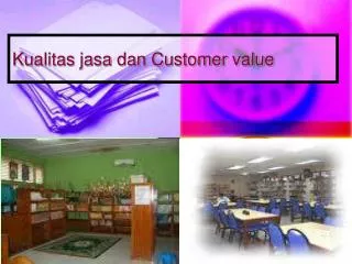 kualitas jasa dan customer value
