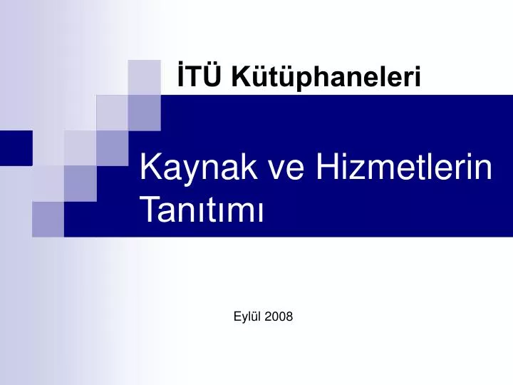 kaynak ve hizmetlerin tan t m