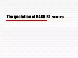The quotation of RARA-R1 Series