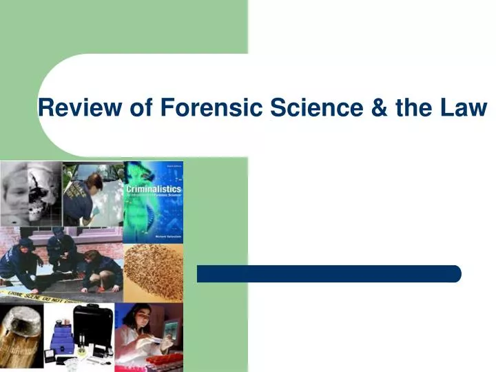 review of forensic science t he law