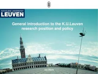General introduction to the K.U.Leuven research position and policy