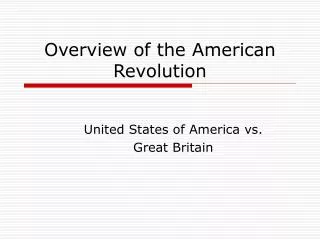 Overview of the American Revolution