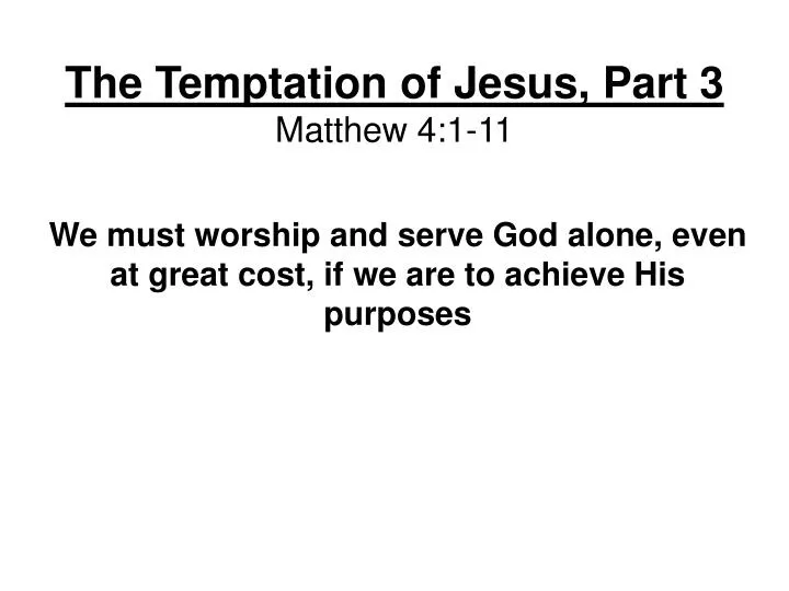 the temptation of jesus part 3 matthew 4 1 11