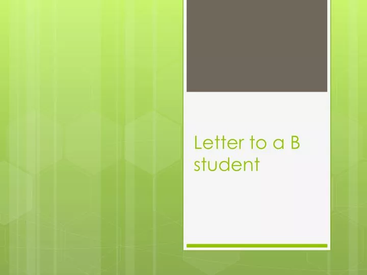 letter to a b student