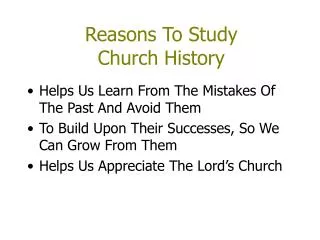 Reasons To Study Church History