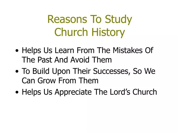 reasons to study church history