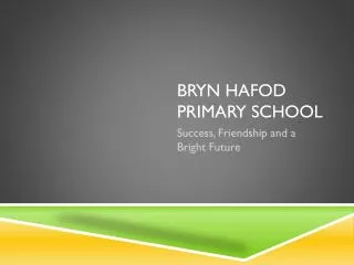 Bryn Hafod Primary school