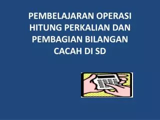 pembelajaran operasi hitung perkalian dan pembagian bilangan cacah di sd